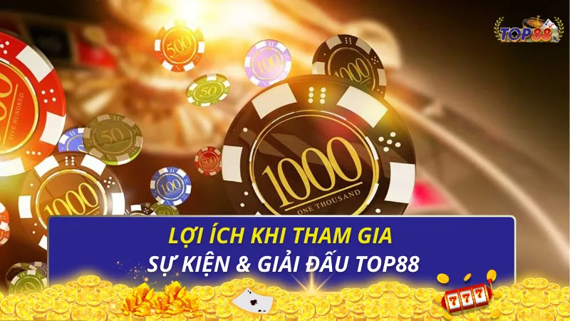 Lợi ích khi tham gia sự kiện và giải đấu